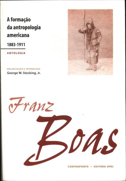 A Formação Da Antropologia Americana, 1883-1911