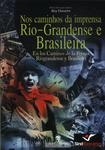 Nos Caminhos Da Imprensa Rio-grandense E Brasileira