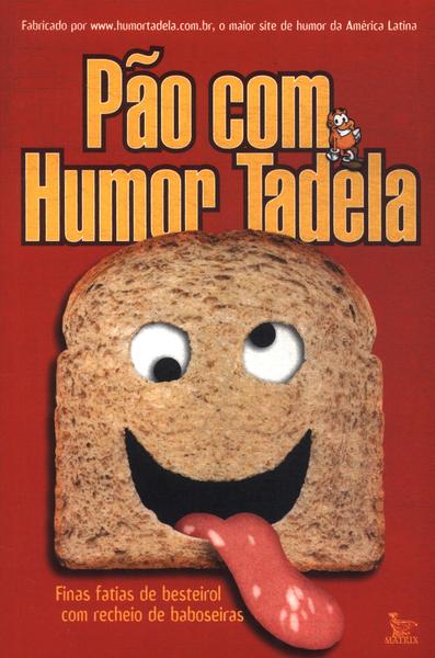 Pão Com Humor Tadela