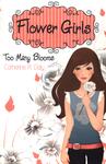Flower Girls: Too Many Blooms