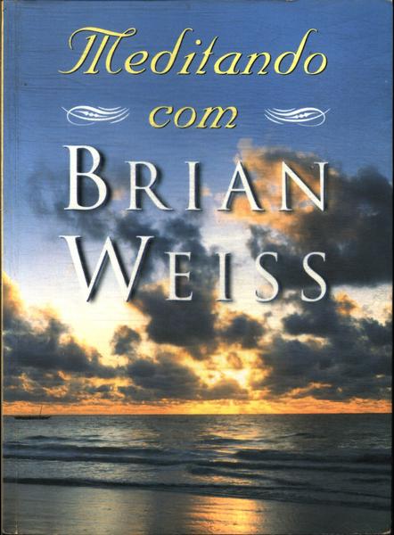 Meditando Com Brian Weiss