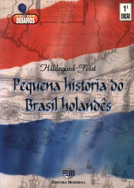Pequena História Do Brasil Holandês