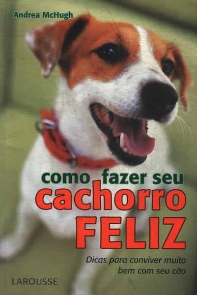 Como Fazer Seu Cachorro Feliz