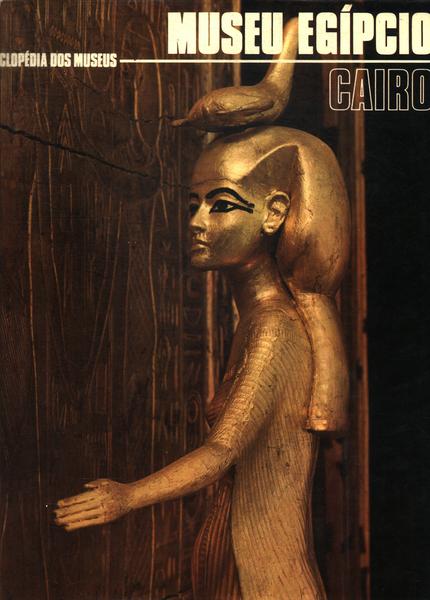 Enciclopédia Dos Museus: Museu Egípcio
