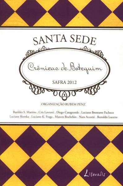 Santa Sede: Crônicas De Botequim, Safra 2012