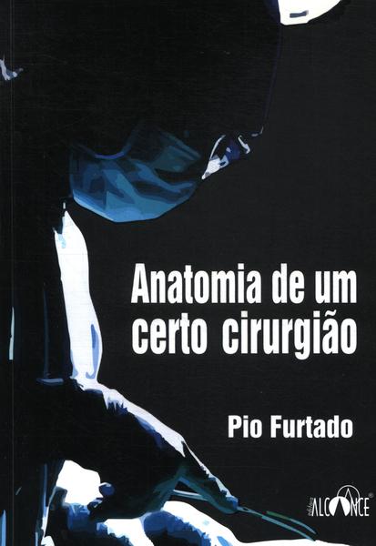 Anatomia De Um Certo Cirurgião