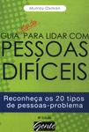 Guia Rápido Para Lidar Com Pessoas Difíceis