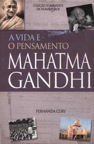 A Vida E O Pensamento De Mahatma Gandhi