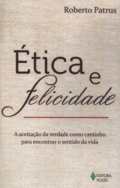 Ética E Felicidade