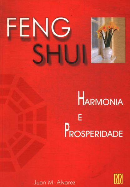 Feng Shui: Harmonia E Prosperidade