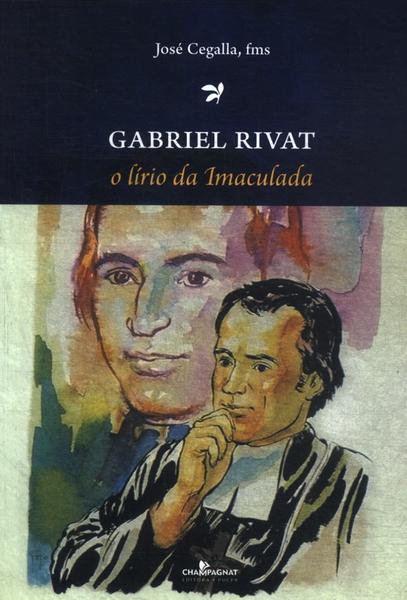 Gabriel Rivat: O Lírio Da Imaculada