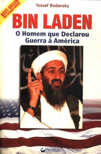 Bin Laden: O Homem Que Declarou Guerra À América