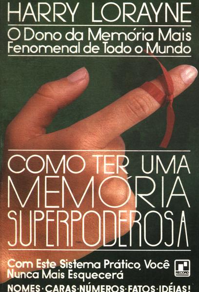 Como Ter Uma Memória Superpoderosa