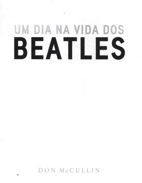 Um Dia Na Vida Dos Beatles