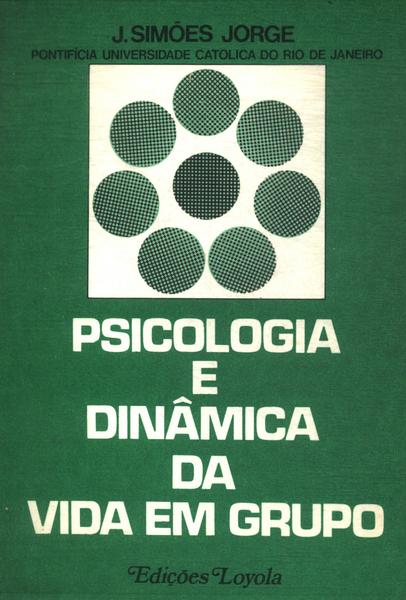 Psicologia E Dinâmica Da Vida Em Grupo