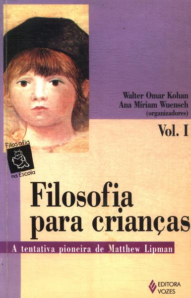 Filosofia Para Crianças Vol 1