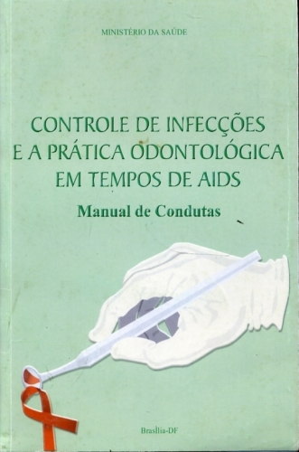 Controle de Infecções e a Prática Odontológica em Tempos de Aids
