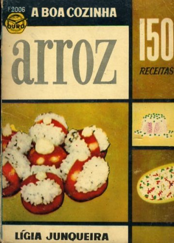 A Boa Cozinha: Arroz - 150 Receitas
