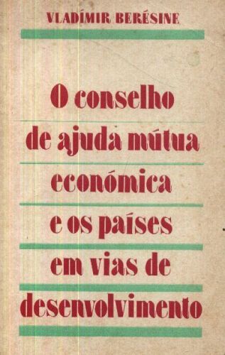 O Conselho de Ajuda Mútua Económica e os Países em Vias de Desenvolvimento