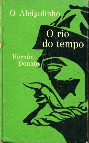 O Aleijadinho O Rio do Tempo