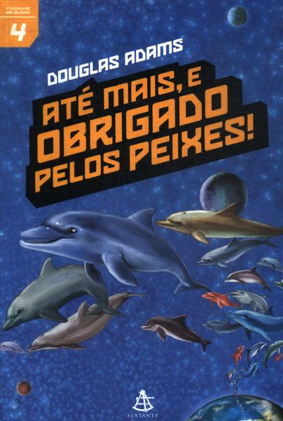 Até Mais, E Obrigado Pelos Peixes!