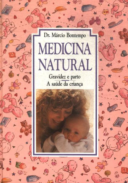 Medicina Natural: Gravidez E Parto, A Saúde Da Criança