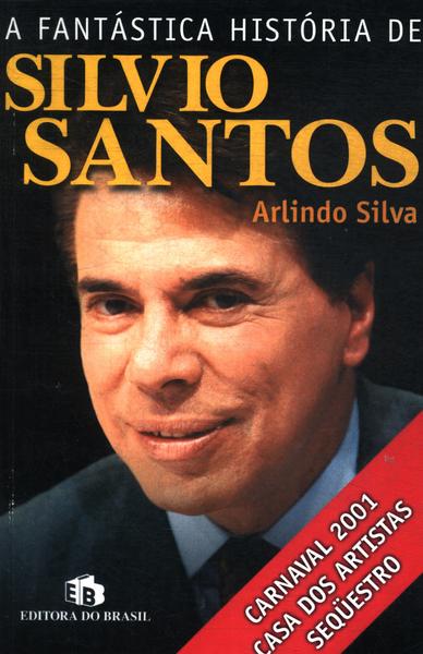 A Fantástica História De Silvio Santos