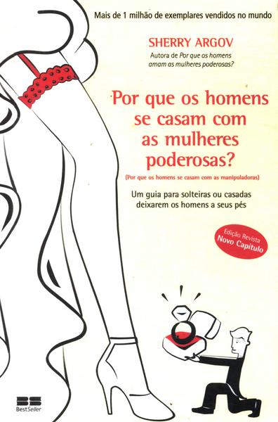 Por Que Os Homens Se Casam Com As Mulheres Poderosas?