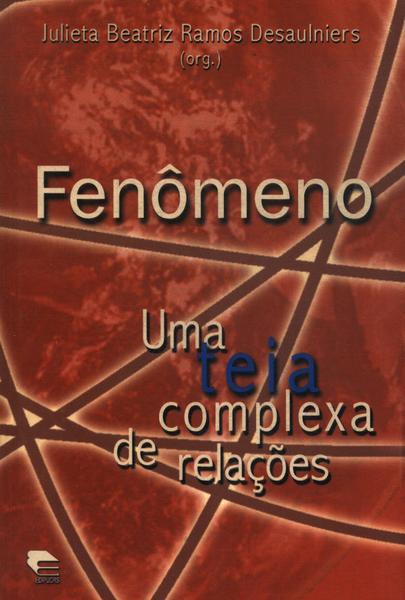 Fênomeno: Uma Teia Complexa De Relações