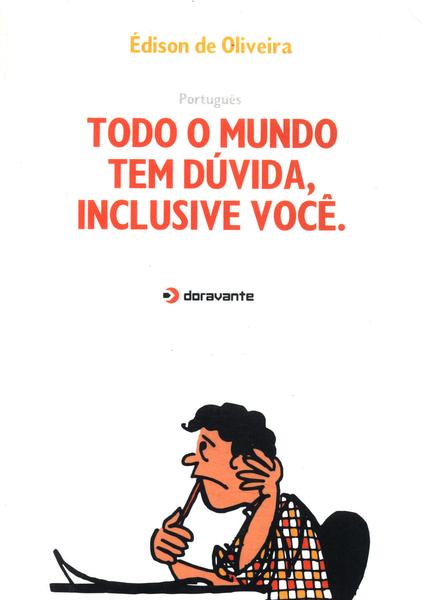 Todo Mundo Tem Dúvida, Inclusive Você (2005)