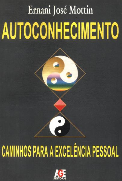 Autoconhecimento: Caminhos Para A Excelência Pessoal