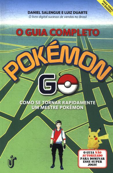 O Guia Completo Pokémon Go