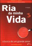 Ria Da Minha Vida: A Busca De Um Grande Amor