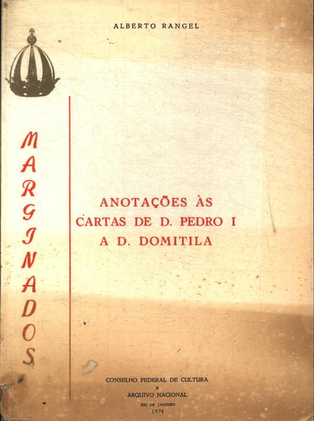 Marginados: Anotações Às Cartas De D. Pedro I A D. Domitila