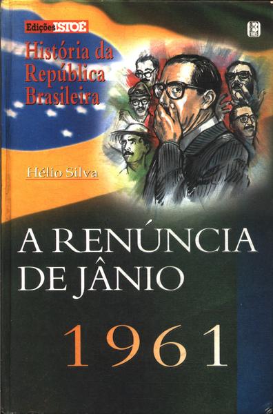 A Renúncia De Jânio 1961