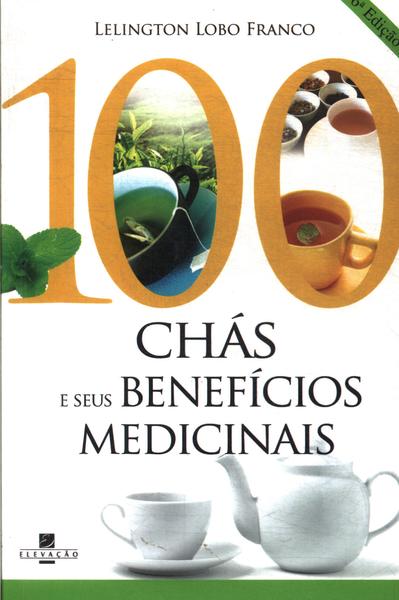 100 Chás E Seus Benefícios Medicinais