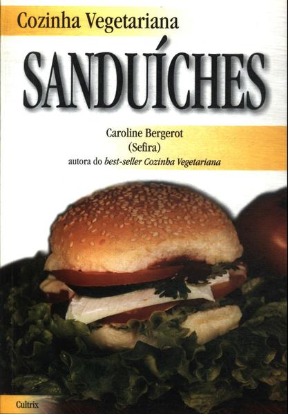 Cozinha Vegetariana: Sanduíches