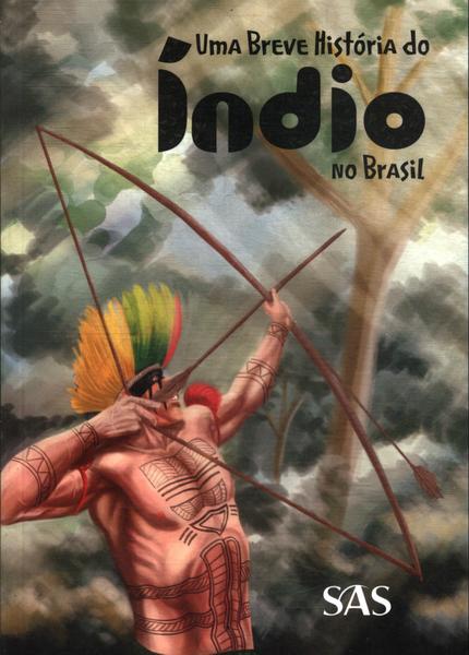 Uma Breve História Do Índio No Brasil (2015)