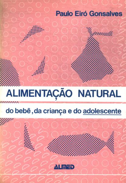 Alimentação Natural Do Bebê, Da Criança E Do Adolescente