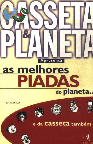 As Melhores Piadas Do Planeta... E Da Casseta Também!