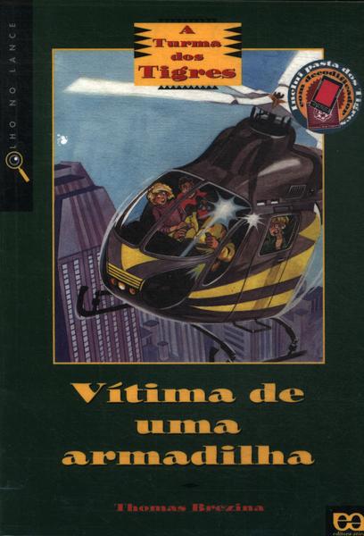 A Turma Dos Tigres:vítima De Uma Armadilha (não Inclui Decodificador)