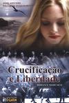 Crucificação E Liberdade