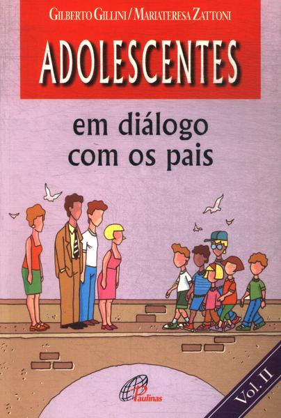 Adolescentes Em Diálogo Com Os Pais Vol 2