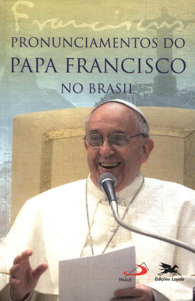 Pronunciamentos Do Papa Francisco No Brasil