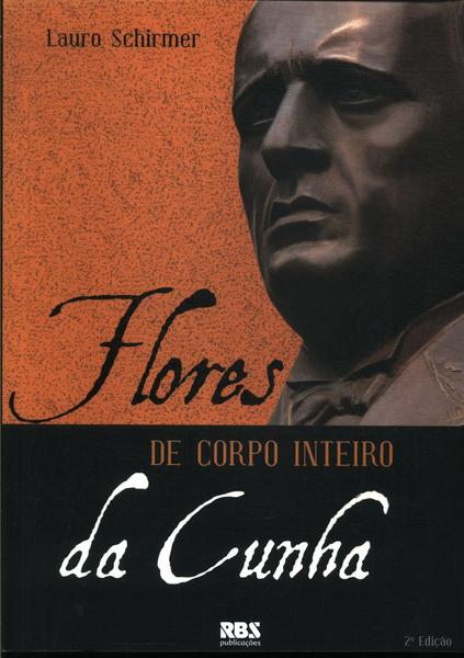 Flores Da Cunha De Corpo Inteiro (inclui Mini-cd)