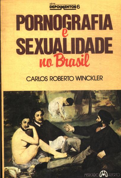 Pornografia E Sexualidade No Brasil