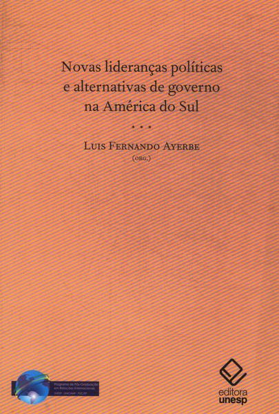 Novas Lideranças Políticas E Alternativas De Governo Na América Do Sul