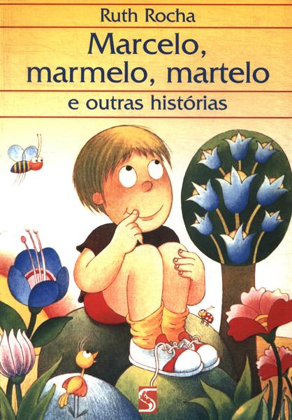 Marcelo, Marmelo, Martelo E Outras Histórias