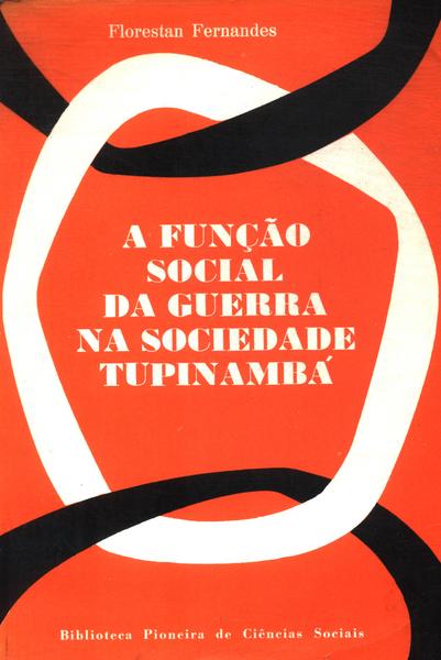 A Função Social Da Guerra Na Sociedade Tupinambá