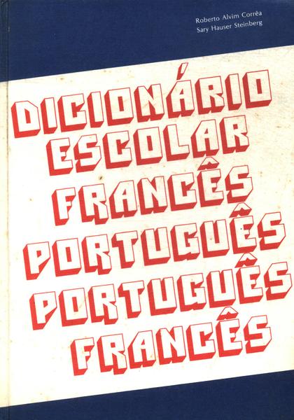 Dicionário Escolar Francês-português Português-francês (1982)
